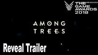 Among Trees - The Game Awards 2018 Trailer [HD 1080P]