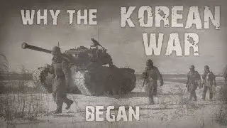 Why the Korean War Began (Korean War pt.1/3)