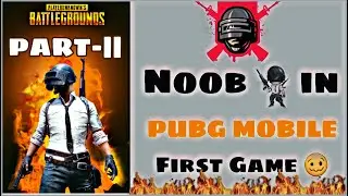 Noob in PUBG MOBILE | Part-II  TDM !!