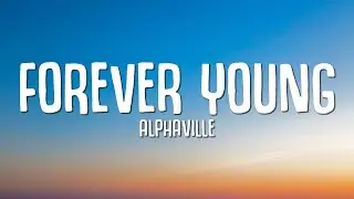 Alphaville - Forever Young (Lyrics)