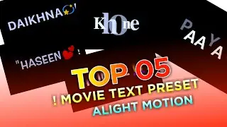 Top 05+🔥Alight Motion Text Animation Presets |AlightMotion Preset Download Free 10+ text presets|