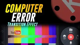 Computer Error Transition Effect | Kinemaster