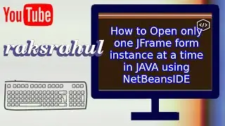 How to Open only one JFrame form instance at a time in JAVA using NetBeansIDE