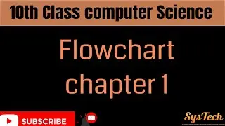 Computer Science Grade 10 chapter 1 Flowchart, SysTechs