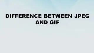 Difference between JPEG and GIF || JPEG vs GIF || Difference World