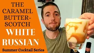 Caramel Butterscotch WHITE RUSSIAN RECIPE [Best Summer Cocktails]