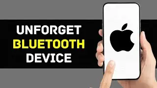 How To “Unforget” A Bluetooth Device on iPhone (Reconnect)