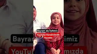 Bayramınız Bayram Ola YouTube Kanalımızda Yayında !