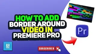 How to add border around video in premiere pro 2024