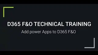 D365 F&O |  Add power Apps to D365 F&O| For Trainings +917569261540