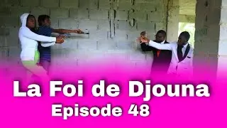 La Foi de Djouna [ Episode 48]  Feyton Ayisyen 2022 [Jacky gen Yon bwa dife limen 2 pwent nan menl