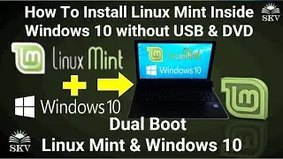 How to Install Linux Mint Inside Windows 10 without USB & DVD | Run Dual Boot Linux and Windows 10