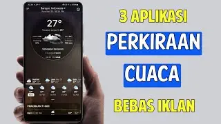 3 Aplikasi Perkiraan Cuaca Paling Akurat Terbaik Android 2024