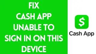 Fix Cash App Unable To Sign In On This Device (2022) | Cash App Sign In Problem In Android (Solved)