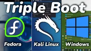 How To TRIPLE Boot FEDORA, Kali Linux And Windows 11 [2024]