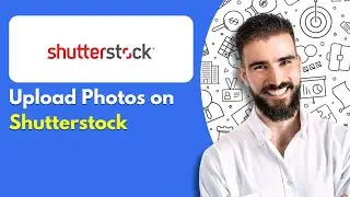 How to Upload Photos on Shutterstock The Right Way