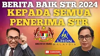 BERITA BAIK UNTUK SEMUA PENERIMA STR 2024. PAHIT AKAN MANIS!