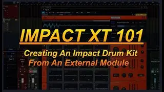 IMPACT XT 101 - Creating An Impact Drum Kit From An External Module - Home Studio Trainer Show