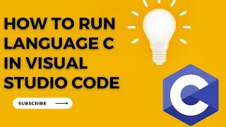 How to Run C in Visual studio code