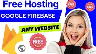 How to host website on google firebase | Free google firebase Hosting