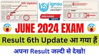 (Breaking News) IGNOU Published June 2024 Exam Result 6th Update | June 2024 Exam Result with Proof!