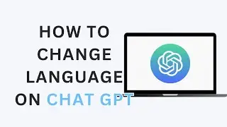 How To Change Language On Chat GPT