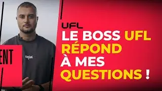 UFL : Le Boss dUFL nous donne des infos exclusives !