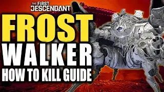 How To Kill FROST WALKER BOSS GUIDE The First Descendant - Tips and Tricks, How To Prepare