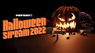 PAYDAY 2: Halloween Stream 2022