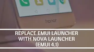 Replace The EMUI Launcher With Nova Launcher (EMUI 4.1)