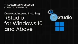 Downloading and Installing RStudio by Posit on Windows 10 or above