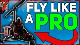 How To Fly The Gyrocopter...Properly | Quick Tips & Tricks | 7 Days To Die Alpha 20