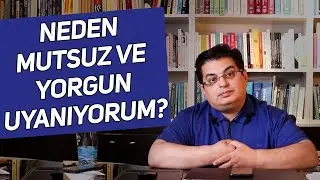 Neden Mutsuz ve Yorgun Uyanıyorum? | Sizden Gelen Sorular