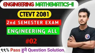 Eng.Mathematics-II | 2nd Semester | CTEVT 2081 | QUESTION SOLUTION 🔥🇳🇵📚