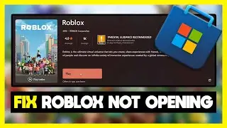 How to FIX Roblox Not Opening in Microsoft Store