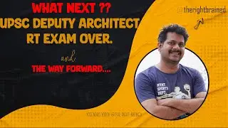 UPSC Deputy Architect RT Exam over. What Next?