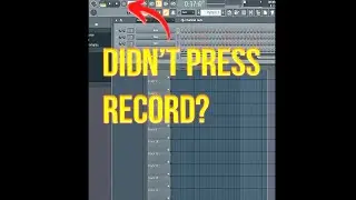 FL tip - Didn't press record? No problem 