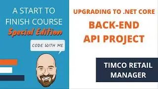 Upgrading to .NET Core: From WebAPI to ASP.NET Core API - A TimCo Retail Manager video
