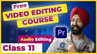 Premiere Pro Course ✨ Class 11 ✅ Audio Editing