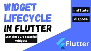 Widget Life Cycle in Flutter Explained | Flutter Basics