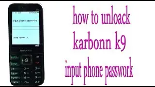 Karbonn k9 input phone password remove with alladhin crack in 1000% solution