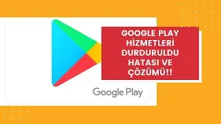 Google play hizmetleri durduruldu!! hatası ve çözüm yolları