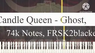 [Black Midi] Candle Queen - Ghost, 74k Notes, FRSK2blacker.