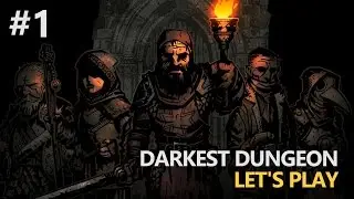 Darkest Dungeon - Let's Play (No Torch) - Ep 1 [Getting Started]