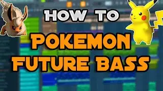 How To Make A Pokemon Future Bass Remix In FL Studio 🔥