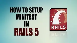 Learn How To Use Minitest in Rails 5 | Beginners Guide to Test Driven Development | Eduonix