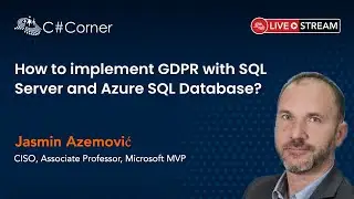 How to implement GDPR with SQL Server &Azure SQL Database by Jasmin Azemović