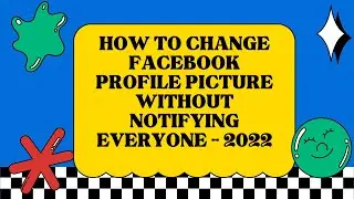 How to Change Facebook Profile Picture Without Notifying Everyone - 2022