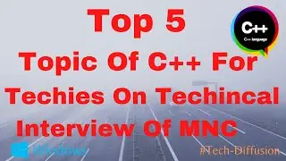 C++ interview Topic || Top 5 Topic of C++ for Techies