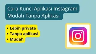 Begini Cara Kunci Aplikasi Instagram di Android Tanpa Aplikasi Tambahan Mudah Simpel